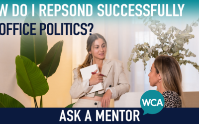 Ask a Mentor: Tips on how to respond to office politics for greater success?