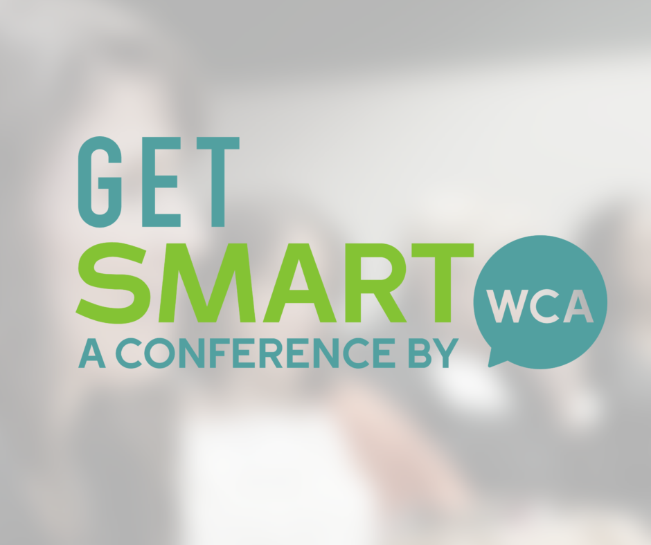 Five Reasons You Need to Get Smart with WCA