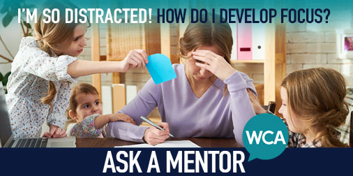 ask a mentor how to focus